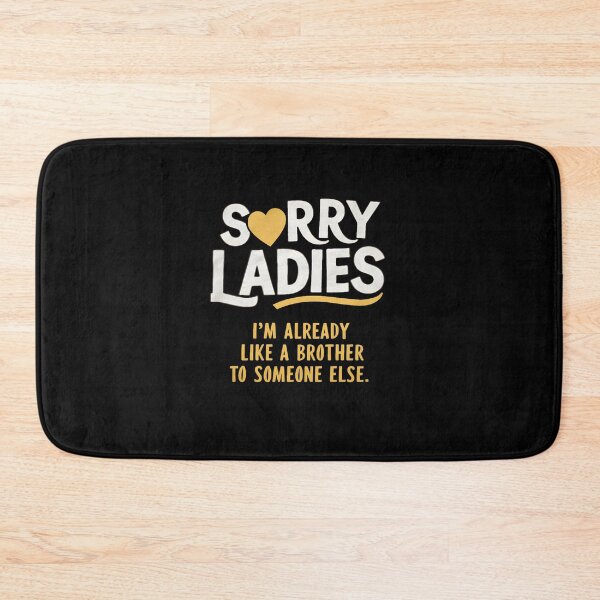 Item preview, Sorry Ladies, I_m Already Like a Brother to Someone Else Oversized(1) designed and sold by MisfitCulturer.