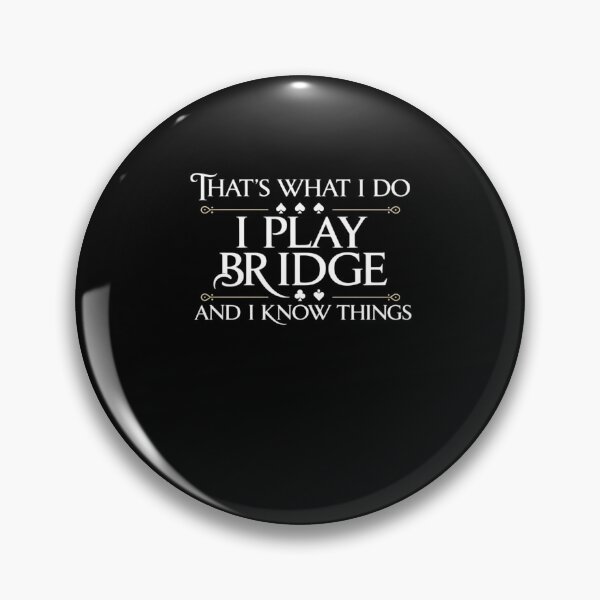 Item preview, That's What I Do I Play Bridge - Bridge Player Card Game designed and sold by RayArmstrong.