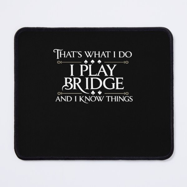 Item preview, That's What I Do I Play Bridge - Bridge Player Card Game designed and sold by RayArmstrong.