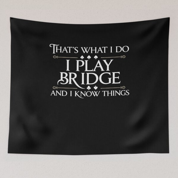 Item preview, That's What I Do I Play Bridge - Bridge Player Card Game designed and sold by RayArmstrong.