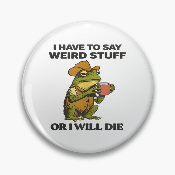 Item preview, Cowboy Frog I Have To Say Weird Stuff Or I Will Die designed and sold by JuliusaMenzelo.