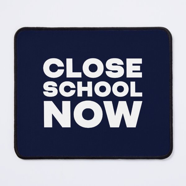 Item preview, Close School Now designed and sold by zanecorbin.