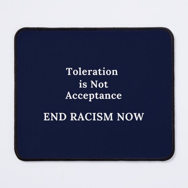 Item preview, End Racism Now - Toleration is Not Acceptance (1) designed and sold by zanecorbin.