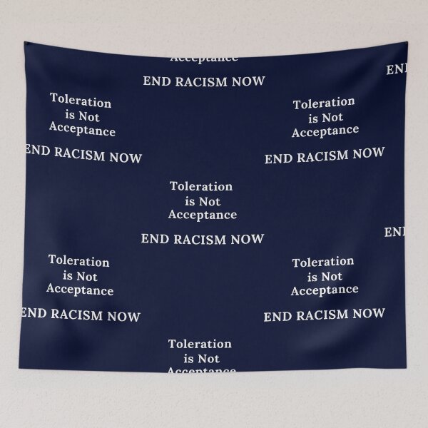 Item preview, End Racism Now - Toleration is Not Acceptance (1) designed and sold by zanecorbin.