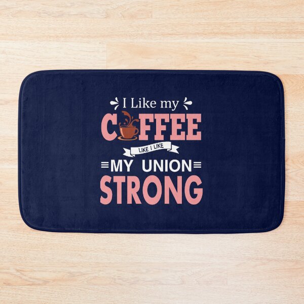 Item preview, I Like My Coffee Like I Like My Union STRONG designed and sold by BokharaVintage.
