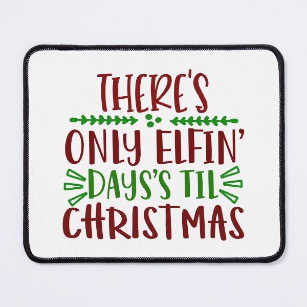 Item preview, There’s Only Elfin’ Days Til Christmas – Funny Holiday Lettering Design designed and sold by DigitalGemArt.