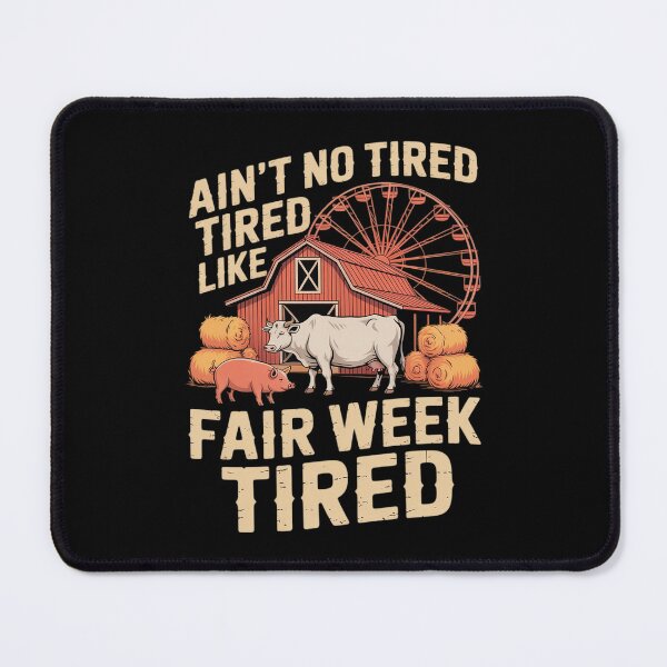 Item preview, Ain't No Tired Like Fair Week Tired designed and sold by KingsLife1994.