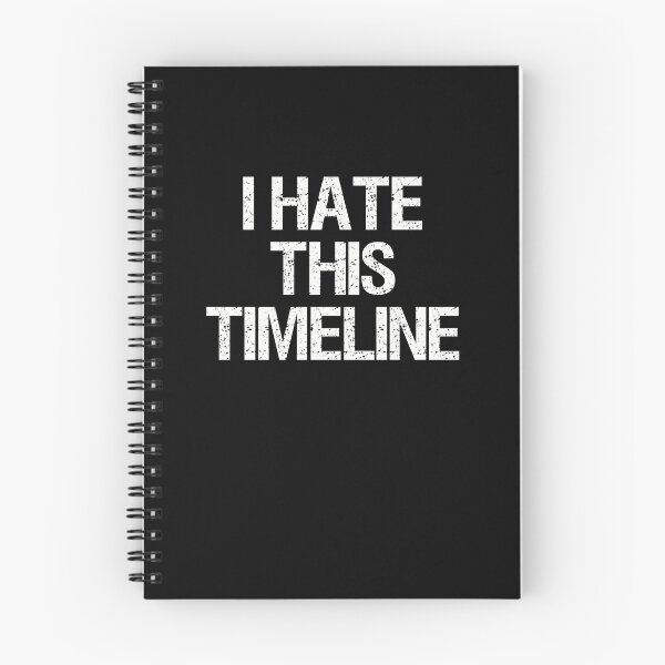 Item preview, I Hate This Timeline Meme designed and sold by elderberry.