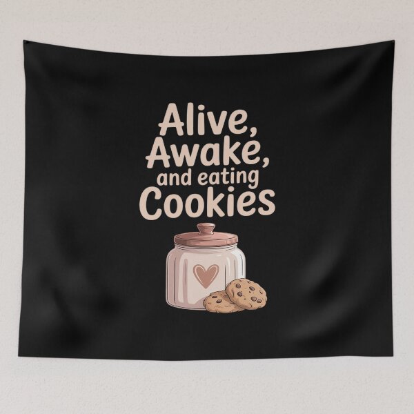 Item preview, Alive Awake & Eating Cookies Self Care Mental Health novelty designed and sold by PeteHomenick.