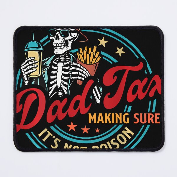Item preview, Dad Tax Making Sure It'S Not Poison Skeleton Dad Tax designed and sold by AsiaStokes.