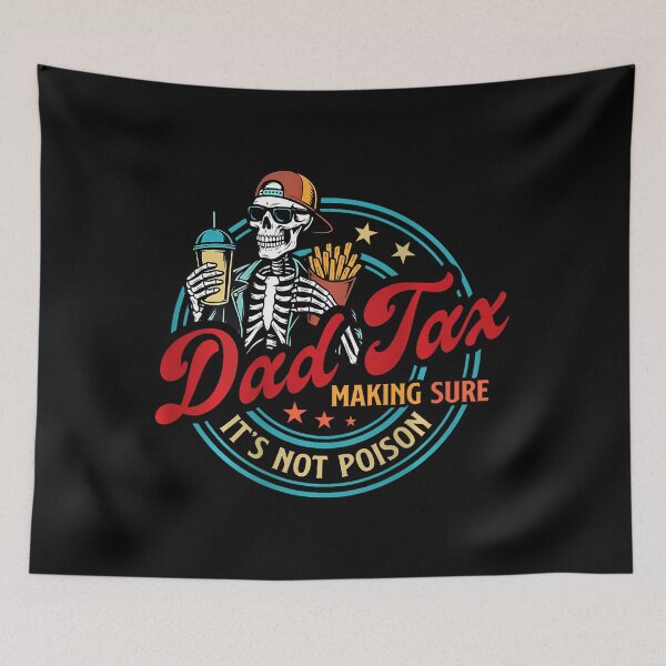 Item preview, Dad Tax Making Sure It'S Not Poison Skeleton Dad Tax designed and sold by AsiaStokes.