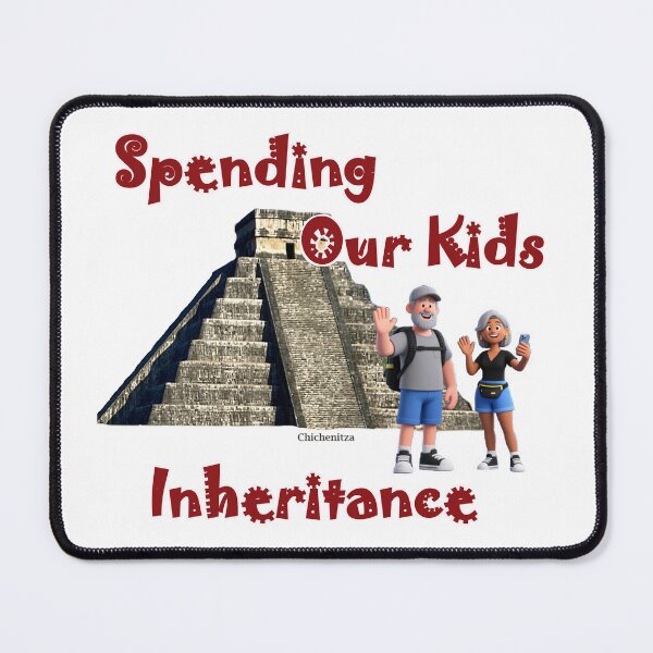 Item preview, Spending Our Kids Inheritance, Chichen Itza 2 designed and sold by Global Nomad.