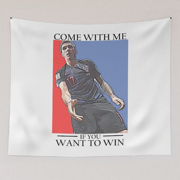 Item preview, Croatia Mario Mandžukić - MM17 - Come with me if you want to win!!!! POSTER ONLY designed and sold by Velered Designs ⚜️.