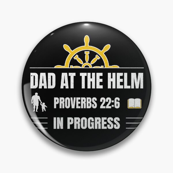Item preview, Dad at the Helm | Proverbs 22:6 in Progress designed and sold by Geezo101.