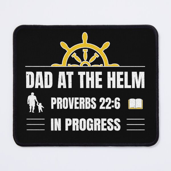 Item preview, Dad at the Helm | Proverbs 22:6 in Progress designed and sold by Geezo101.