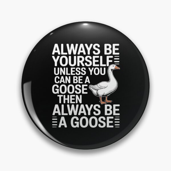 Item preview, Always Be Yourself Unless Goose Funny Animal designed and sold by Idarmotar.