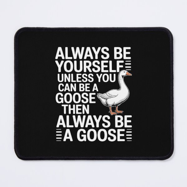 Item preview, Always Be Yourself Unless Goose Funny Animal designed and sold by Idarmotar.