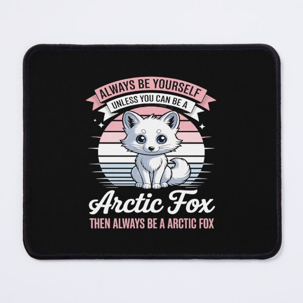 Item preview, Always Be Yourself Unless You Can Be An Arctic Fox Lover designed and sold by Idarmotar.