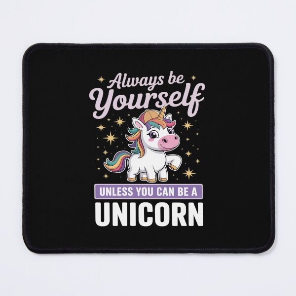 Item preview, Always Be Yourself Unless You Can Be A Unicorn designed and sold by Idarmotar.