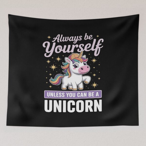 Item preview, Always Be Yourself Unless You Can Be A Unicorn designed and sold by Idarmotar.