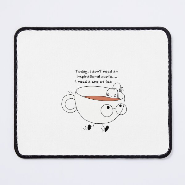 Item preview, Cup Of Tea Not Quote designed and sold by JeronasJackson.