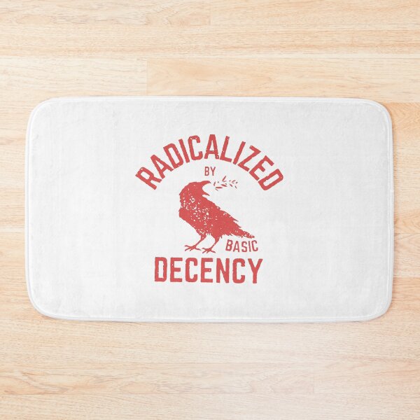 Item preview, Radicalized By Basic Decency Social Justice Human Rights Teacher designed and sold by bethanyrodgers6.