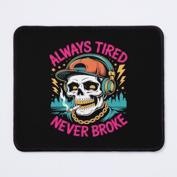 Item preview, Always Tired Never Broke Funny Sleep designed and sold by Idarmotar.