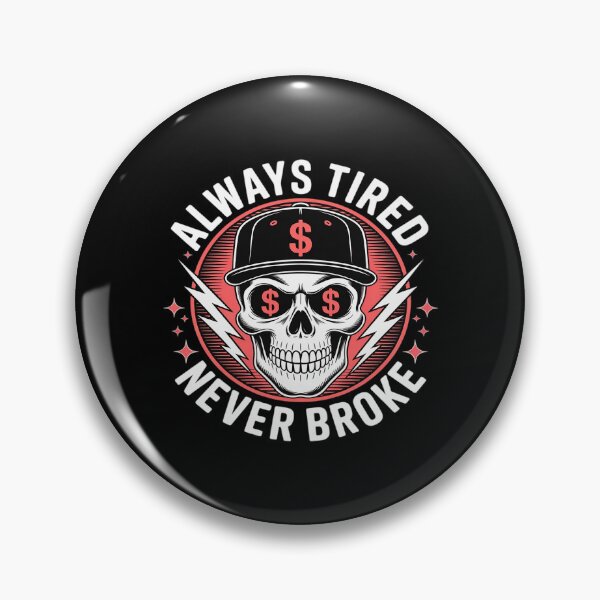 Item preview, Always Tired Never Broke Hustler Skull designed and sold by Idarmotar.