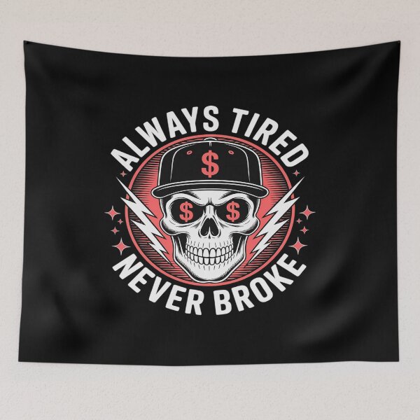 Item preview, Always Tired Never Broke Hustler Skull designed and sold by Idarmotar.