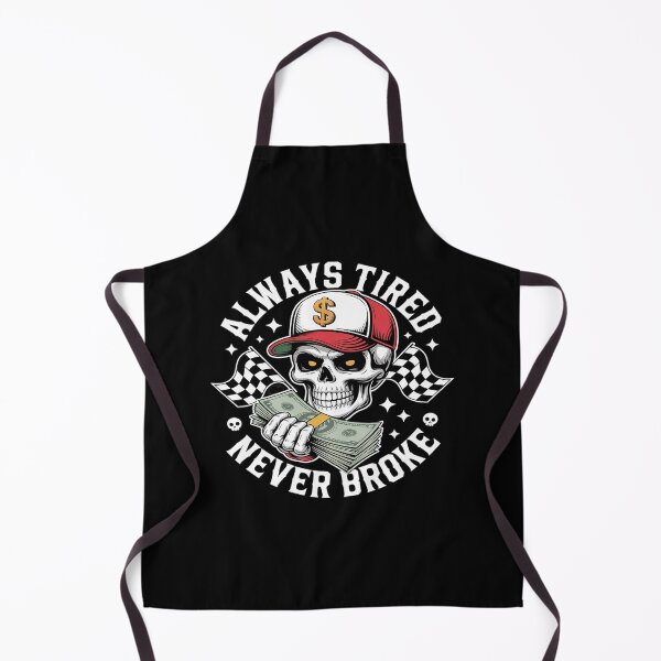 Item preview, Always Tired Never Broke Skull Cash designed and sold by Idarmotar.