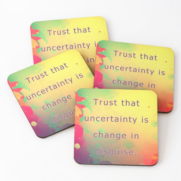 Item preview, Trust that uncertainty is change in disguise. designed and sold by vagar.