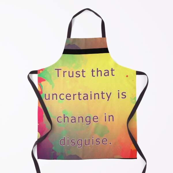 Item preview, Trust that uncertainty is change in disguise. designed and sold by vagar.