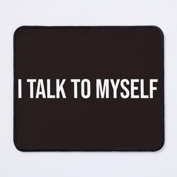 Item preview, Mi talk to myself funny witty sarcastic  designed and sold by Quote Chaos.