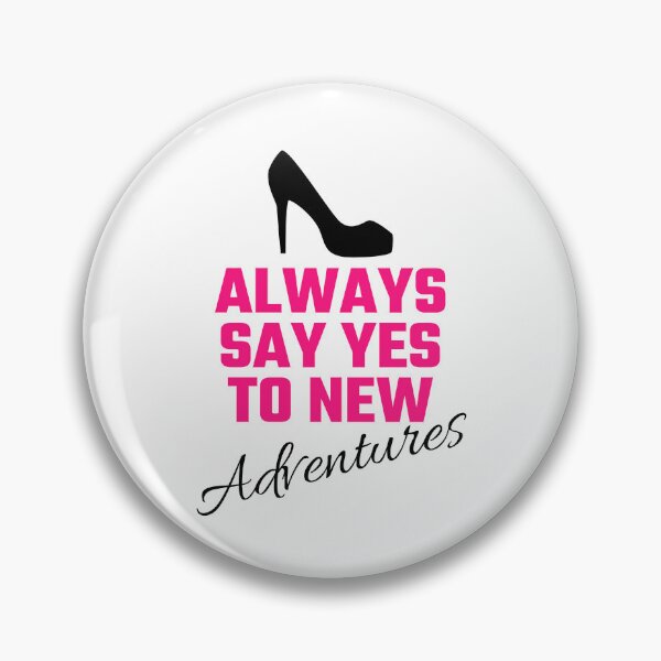 Item preview, Always Say Yes To New Adventures designed and sold by SavvyVacationer.