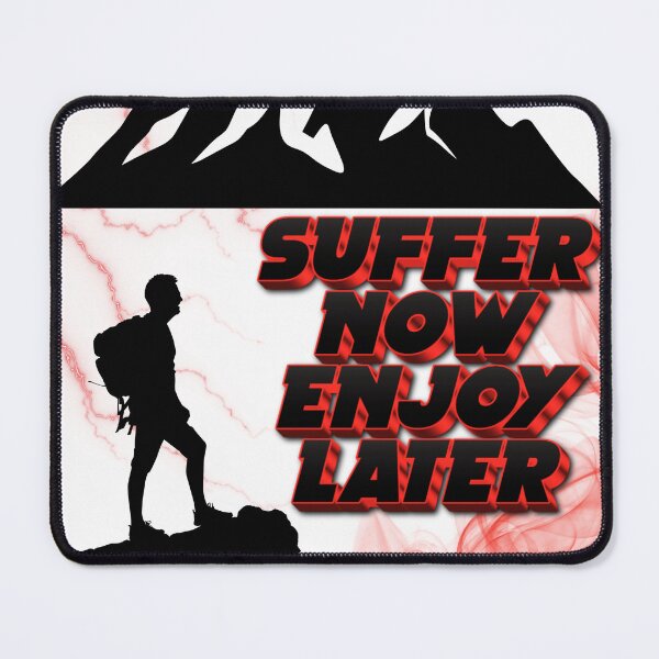 Item preview, Suffer Now Enjoy Later designed and sold by JMcreati0ns.