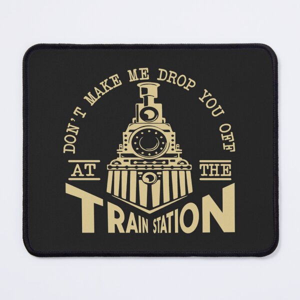 Item preview, Don't Make Me Drop You Off At The Train Station, Yellowstone Lover designed and sold by brotherschool.
