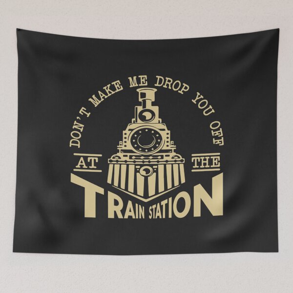Item preview, Don't Make Me Drop You Off At The Train Station, Yellowstone Lover designed and sold by brotherschool.