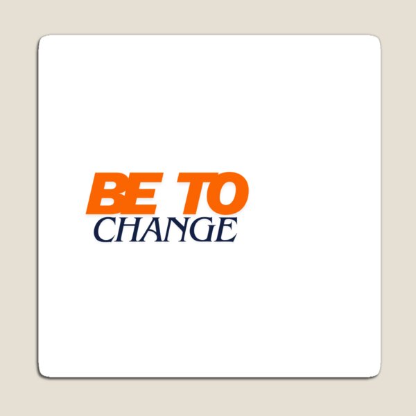 Item preview, Be to Change designed and sold by Americans Gift Store.