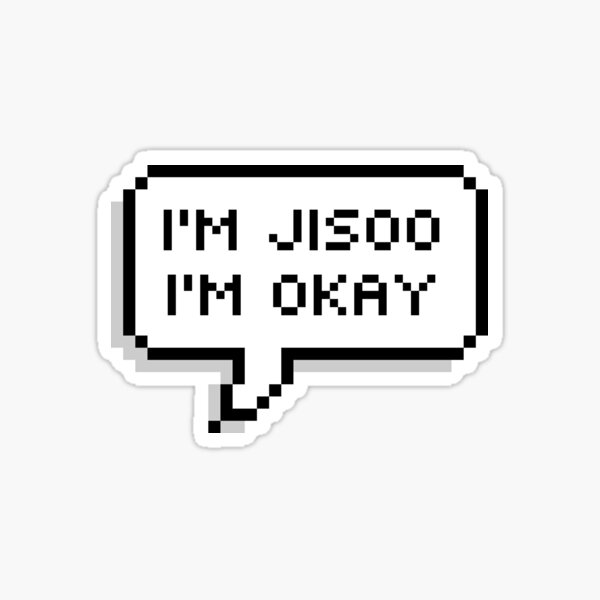 I'm Jisoo; I'm okay Sticker