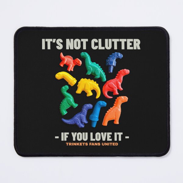 Item preview, Not Clutter If You Love It for Trinkets Fans designed and sold by morve_eternelle.