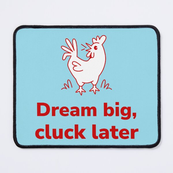 Item preview, Dream Big Cluck Later designed and sold by morve_eternelle.