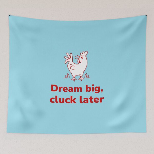 Item preview, Dream Big Cluck Later designed and sold by morve_eternelle.
