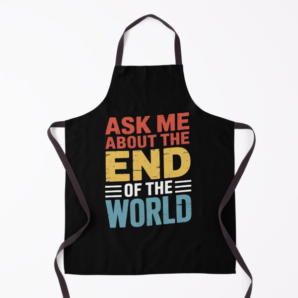 Item preview, Apocalyptic Ask Me About The End of The World designed and sold by petrichorsworld.