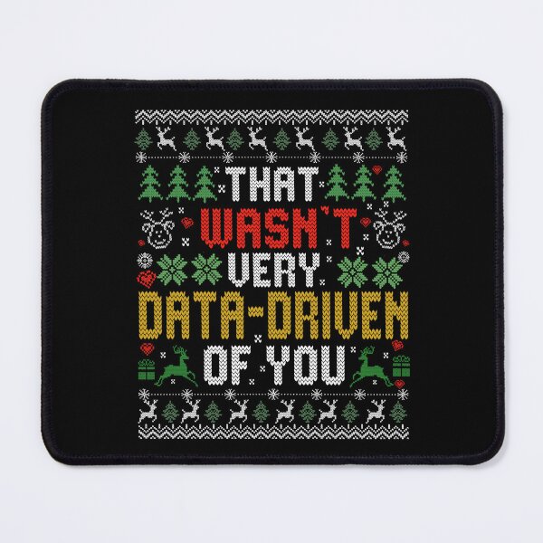 Item preview, That Wasn't Very Data Driven of You Funny Data Analyst Christmas Xmas designed and sold by BlightedArt.