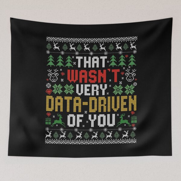 Item preview, That Wasn't Very Data Driven of You Funny Data Analyst Christmas Xmas designed and sold by BlightedArt.