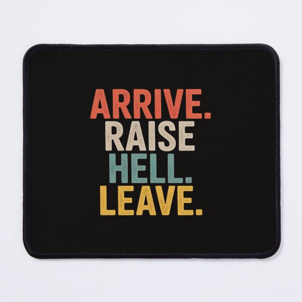 Item preview, Arrive Raise Hell Leave designed and sold by KingsLife1994.