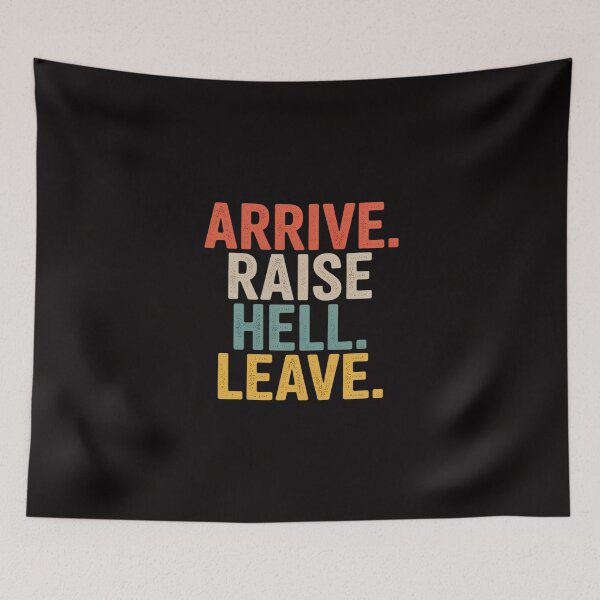 Item preview, Arrive Raise Hell Leave designed and sold by KingsLife1994.