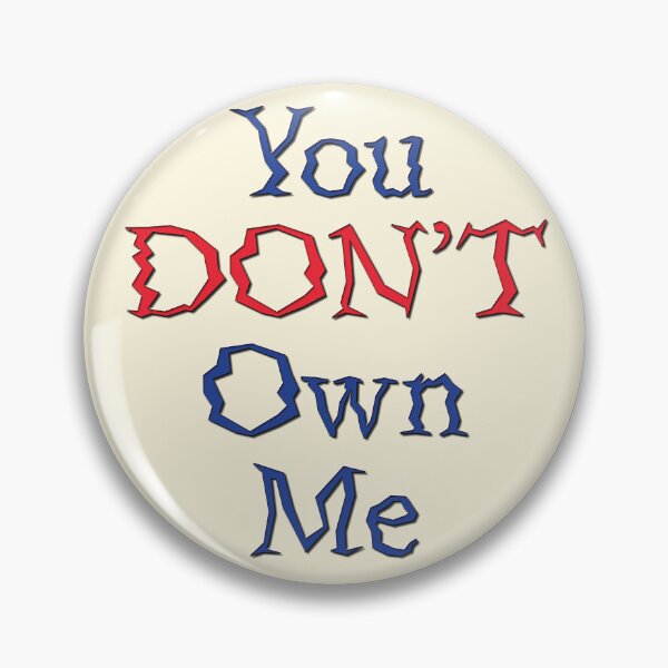 Item preview, You Don't Own Me designed and sold by CharlottePlaceArt.