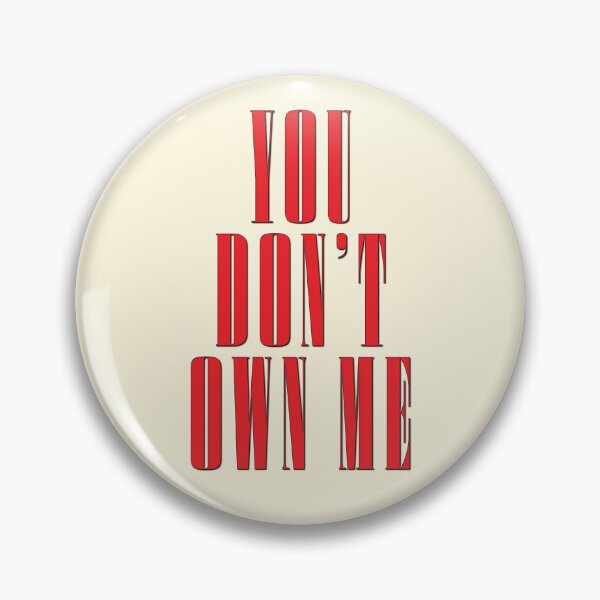 Item preview, You Don't Own Me designed and sold by CharlottePlaceArt.