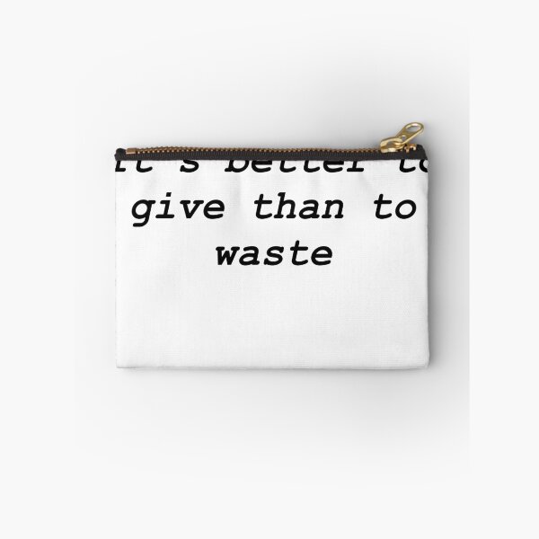 Item preview, It's better to give than to waste designed and sold by Sarcastic Quotes Only.